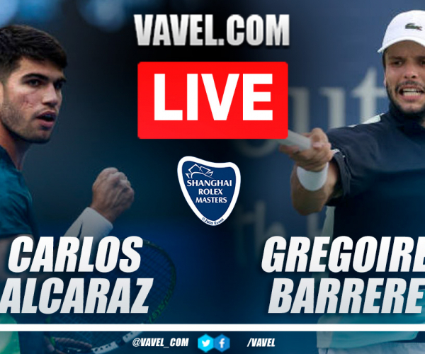 Highlights and points of Alcaraz 2-0 Barrere in Shanghai Masters 1000