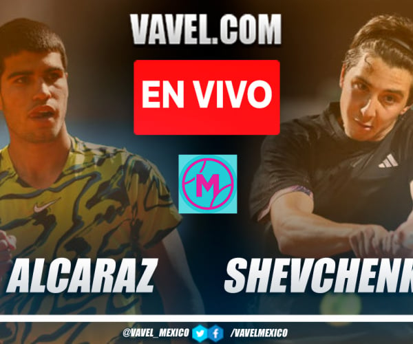 Alcaraz vs Shevchenko EN VIVO: Acaricia la victoria Carlitos (6-2, 5-1)
