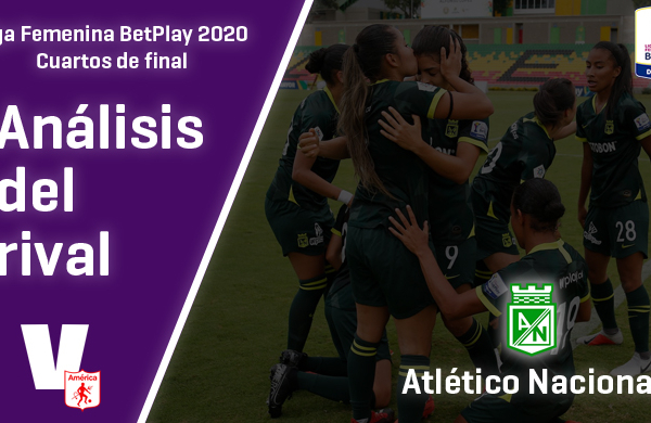 América de Cali, análisis del rival: Atlético Nacional (Cuartos de final, Liga Femenina 2020)