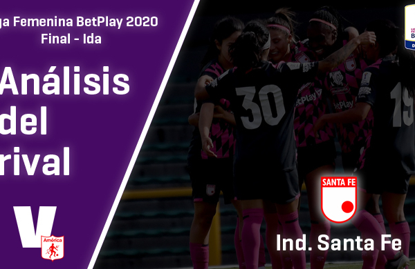 América de Cali, análisis del rival: Independiente Santa Fe (Final - ida, Liga Femenina 2020)