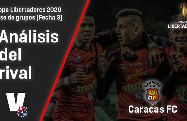 Independiente
Medellín, análisis del rival: Caracas F.C. (Fecha 3, Libertadores 2020)
