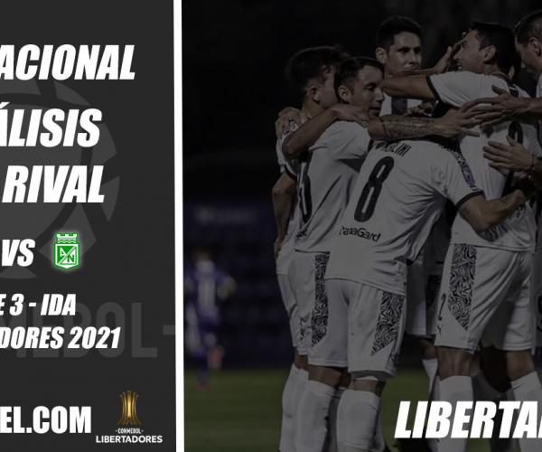 Atlético Nacional, análisis del rival: Libertad (Fase 3 - ida, Libertadores 2021)