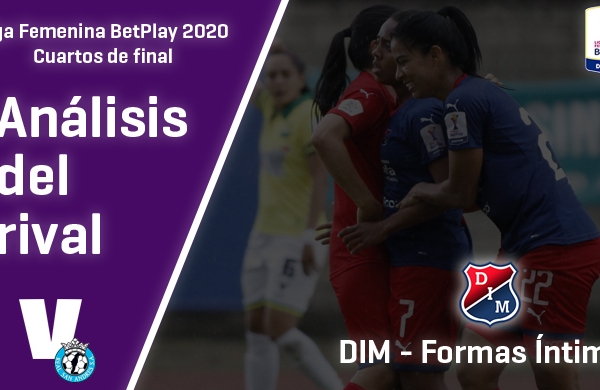 Real San Andrés, análisis del rival: Independiente Medellín (Cuartos de final, Liga
Femenina 2020)