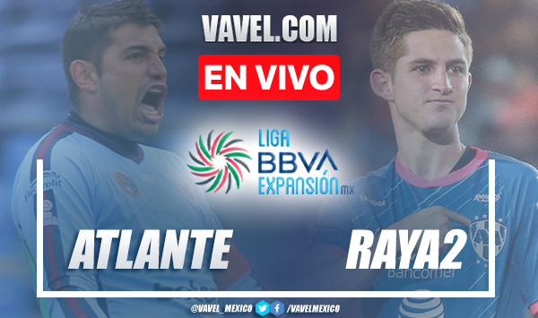 Resumen y mejores momentos del Atlante 2-1 Raya2 en Liga de Expansión MX