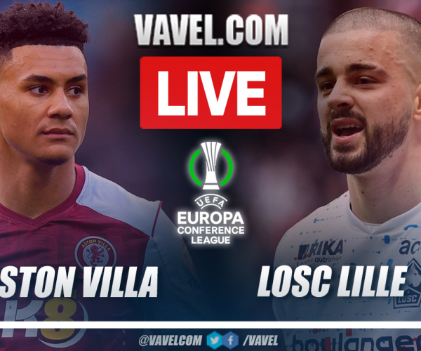  Highlights and goals: Aston Villa 2-1 LOSC Lille in UEFA Conference League