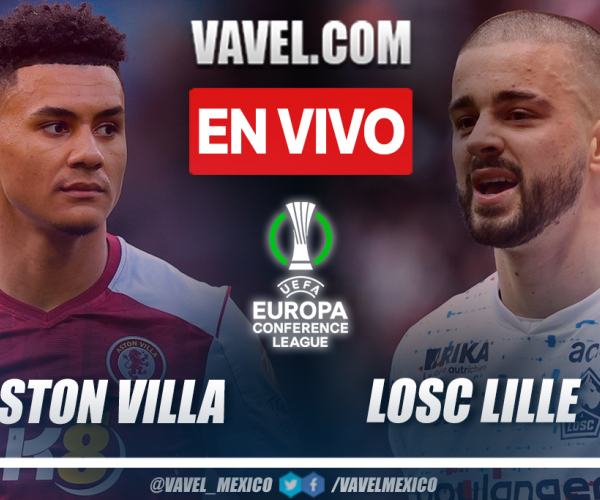 Goles y resumen: Aston Villa 2-1 LOSC Lille en UEFA Conference League