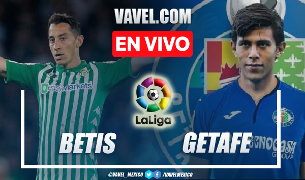 Goles y resumen del Real Betis 2-0 Getafe en LaLiga 2021