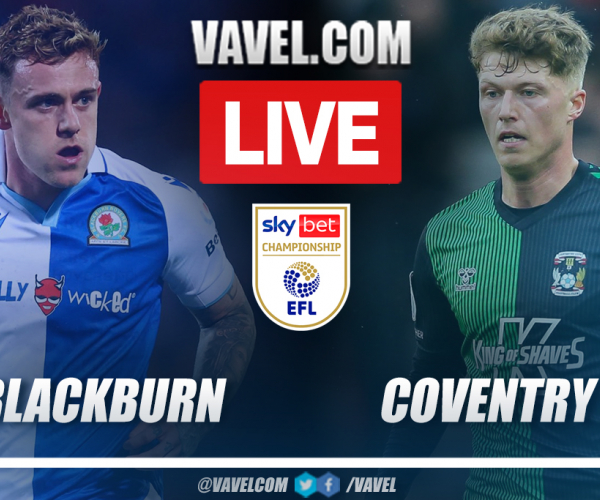 Blackburn Rovers vs Coventry City LIVE: Stream, Score Updates and How to Watch EFL Championship Match