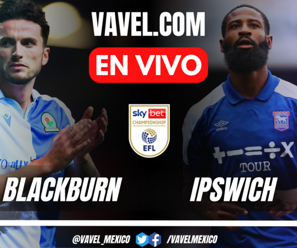 Blackburn Rovers vs Ipswich Town EN VIVO minuto a minuto en EFL Championship
