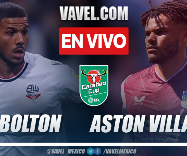 Resumen y goles: Bolton Wanderers 1-4 Aston Villa por EFL Carabao Cup