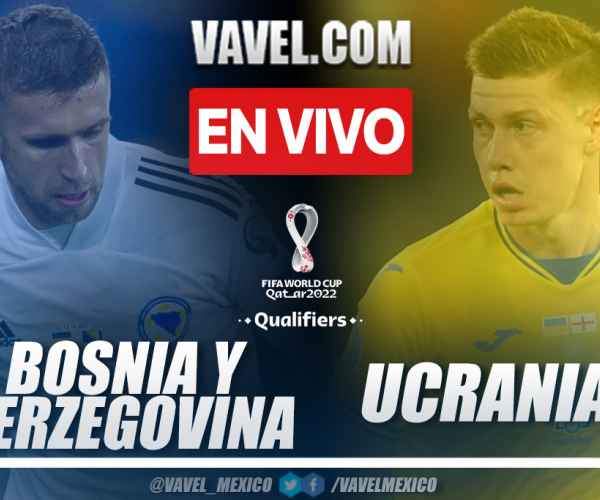 Resumen y goles: Bosnia 0-2 Ucrania en eliminatorias a Qatar 2022
