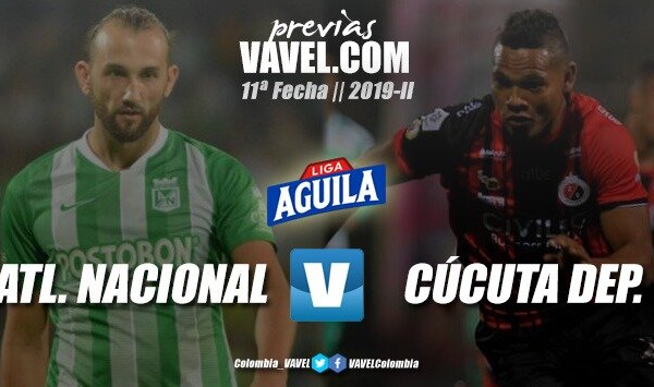 Previa Atlético Nacional vs. Cúcuta Deportivo: tres puntos para confirmar buenos momentos 