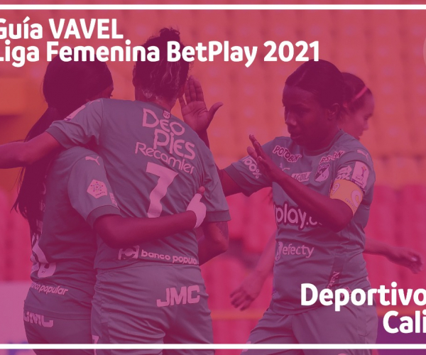 Guía VAVEL Liga BetPlay Femenina
2021: Deportivo Cali