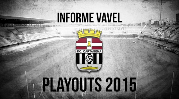 Informe VAVEL playout 2015: FC Cartagena