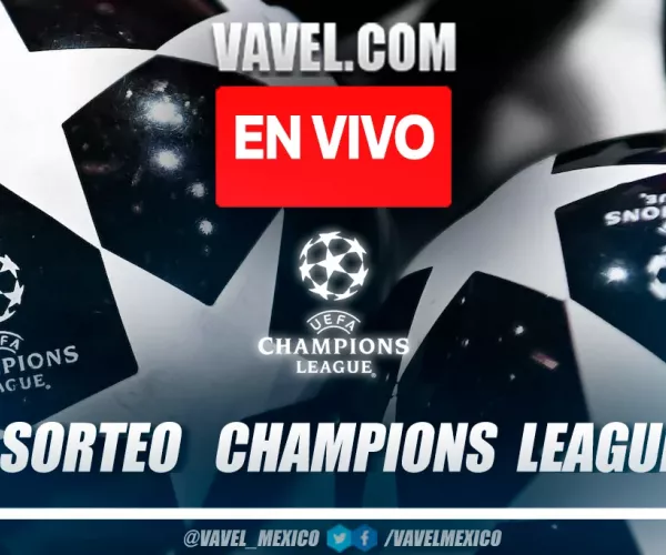 Sorteo Champions League EN VIVO, partidos de cuartos de final en directo