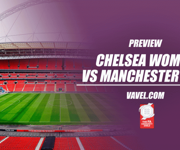 Chelsea vs Manchester City Women's Community Shield preview: How to watch, kick-off time, predicted line-ups and ones to watch