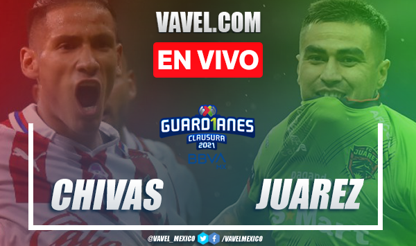 Resumen y goles: Chivas 1-2 Juárez en Liga MX Guard1anes 2021