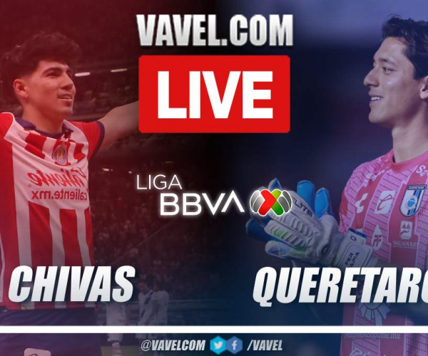 Summary: Chivas 2-0 Queretaro in Liga MX