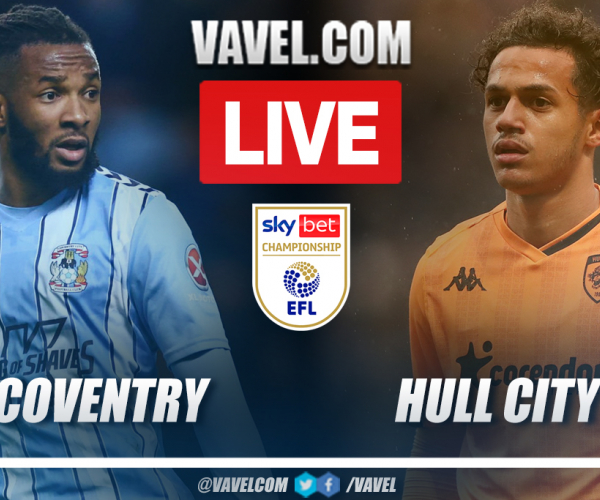 Coventry City vs Hull City LIVE: Score Updates