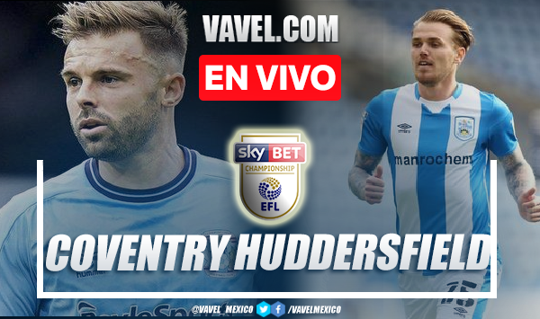 Goles y resumen del Coventry City 1-2 Huddersfield Town en EFL Championship