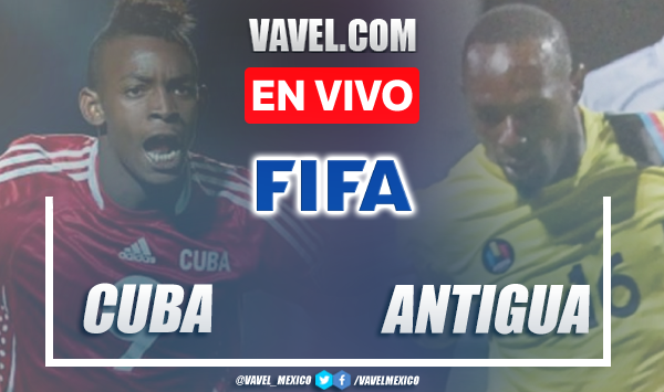 Goles y Resumen del Cuba 3-1 Antigua y Barbuda en CONCACAF Nations League.