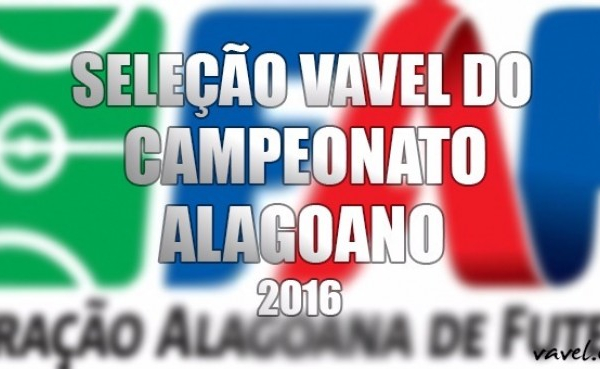 Mesmo com vice-campeonato, CSA domina Seleção VAVEL do Campeonato Alagoano 2016