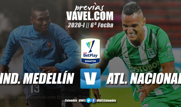 Previa Independiente Medellín vs. Atlético Nacional: a por
la primera victoria paisa en el 2020