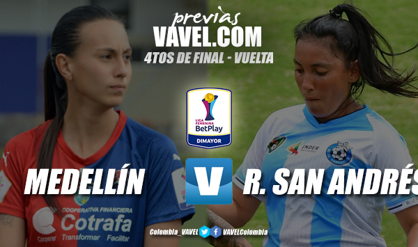 Previa Independiente Medellín vs Real San Andrés: a puertas de las semifinales
