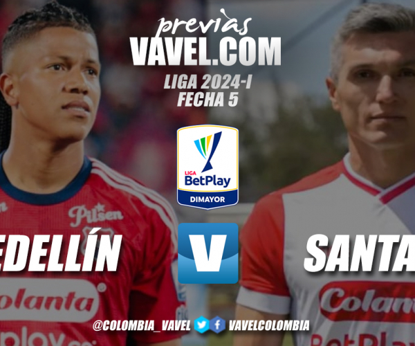Previa Independiente Medellín vs Independiente Santa Fe: a ser más 'poderoso' que un 'león'