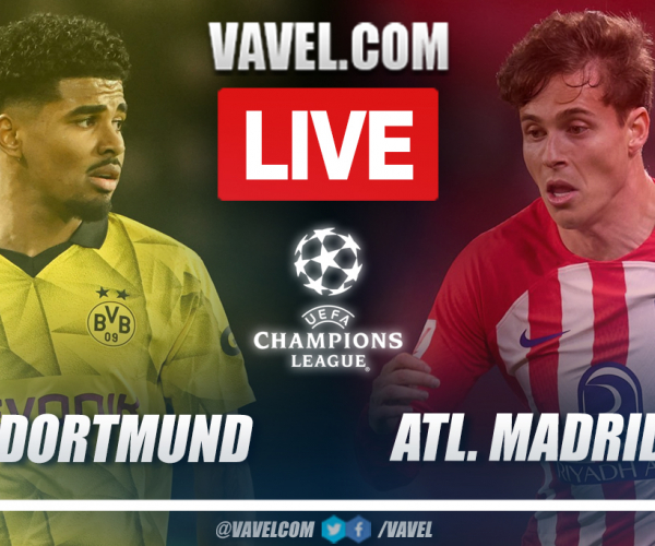 Borussia Dortmund vs Atletico Madrid LIVE: Score Updates in UEFA Champions League