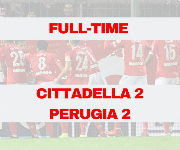 Serie B - Il Cittadella riprende due volte il Perugia: è 2-2 al Tombolato