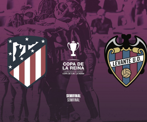 El Atlético de Madrid y el Levante UD se enfrentarán en semifinales de la Copa de la Reina