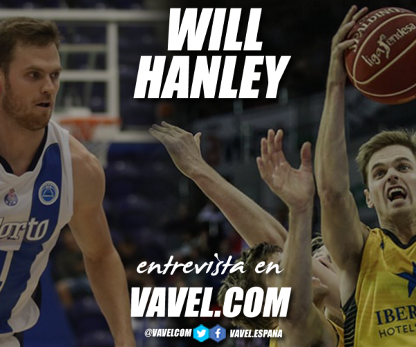 Entrevista. Will Hanley: "El baloncesto español es el mejor que he jugado nunca"