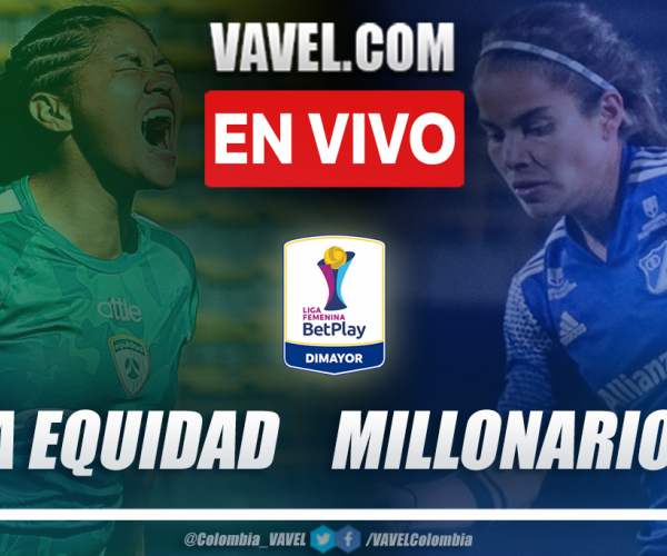 Resumen La Equidad vs Millonarios  (1-1) en la fecha 6 del grupo A por Liga Femenina 2021