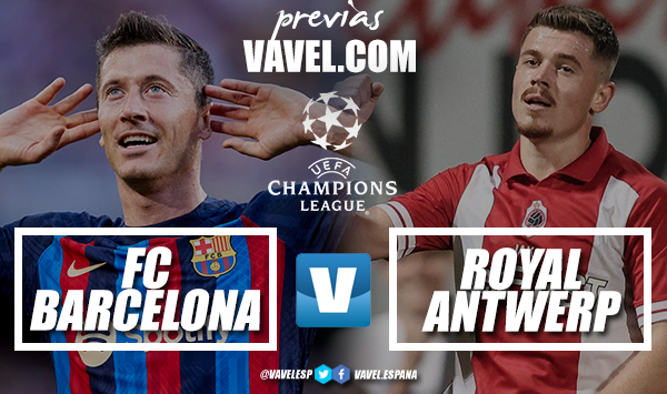 Previa FC Barcelona - Royal Antwerp FC: sin excusas ante una temporada emocionante
