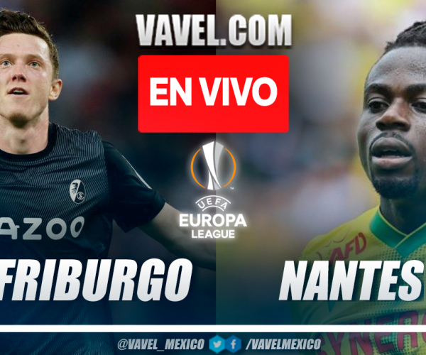 Resumen y mejores momentos del Friburgo 2-0 Nantes en UEFA Europa League