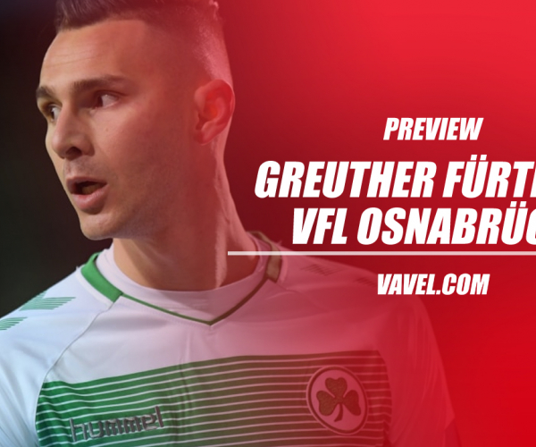 Greuther Fürth vs VfL Osnabrück preview: Both sides looking for first win after league return