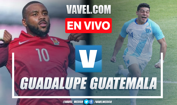 Goles y Resumen del Guadalupe 2-3 Guatemala en la Copa Oro 2023