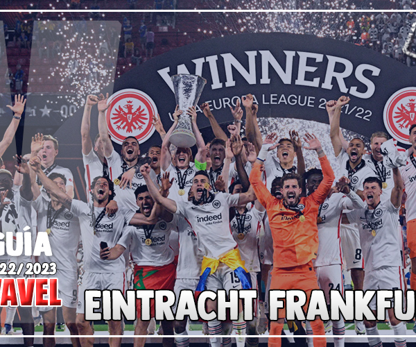 Guía VAVEL Bundesliga 22/23: Eintracht Frankfurt, el campeón de Europa