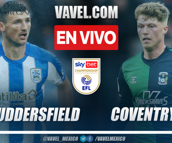Huddersfield vs Coventry EN VIVO: ¡Juego apretado! (0-0)