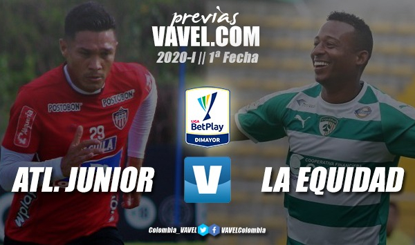 Previa Junior de
Barranquilla vs. La Equidad: a iniciar el 2020 con toda