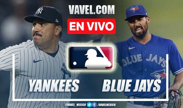 Resumen del New York Yankees 4-6 Toronto Blue Jays en MLB 2021