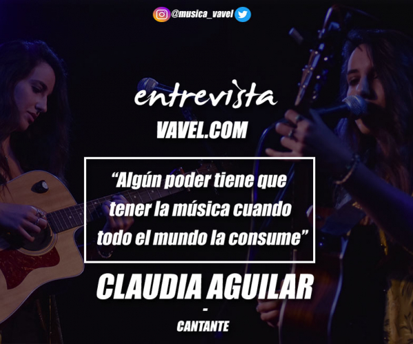 Entrevista. Claudia Aguilar: "Algún poder tiene que tener la música cuando todo el mundo la consume."
