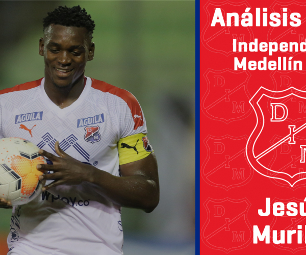 Análisis VAVEL, Independiente Medellín 2020: Jesús Murillo