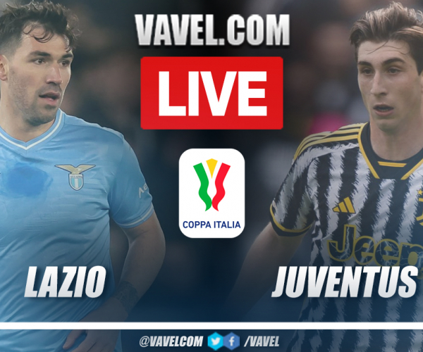 Lazio vs Juventus LIVE: Score Updates, Stream Info and How to Watch Coppa Italia Match