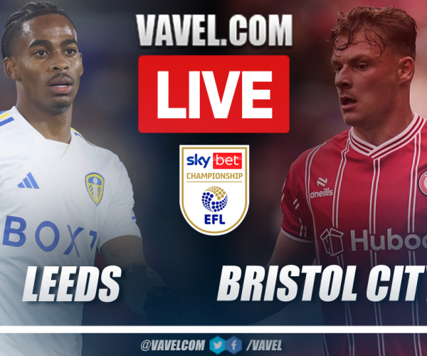 Highlights and goals: Leeds 2-1 Bristol City in EFL Championship 2023-24