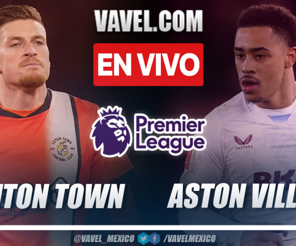 Resumen y goles: Luton 2-3 Aston Villa en Premier League 2023-24