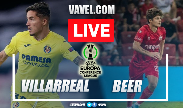 Goals and highlights: Villarreal 2-2 Beer Sheva in Conference League 2022