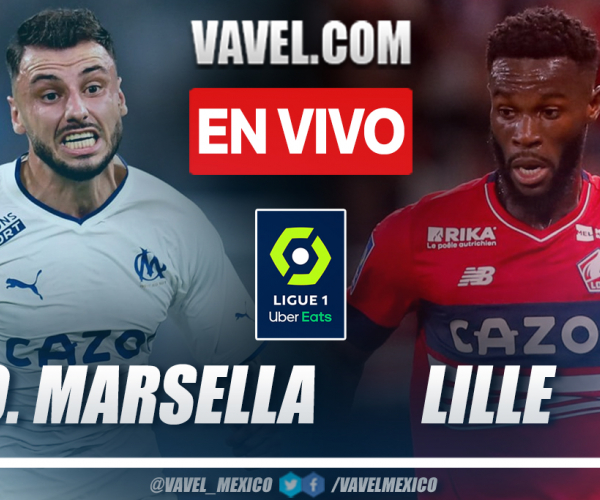 Resumen y goles: Olympique de Marsella 2-1 Lille en Ligue 1 2022-23