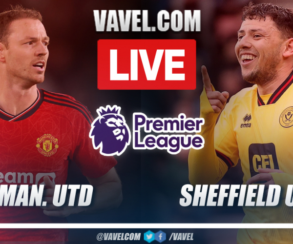 Manchester United vs Sheffield LIVE: Score Updates, Stream Info and How to Watch Premier League Match